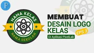 Cara Membuat Logo Kelas EPS 3 | Tutorial PixelLab