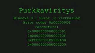 Windows 8.1 Error 0x000000C4 in Virtualbox