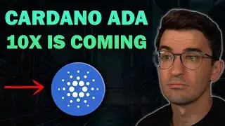 TOP 5 REASONS CARDANO ADA WILL 10X (URGENT UPDATE)