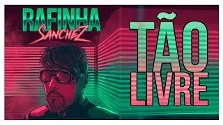 Rafinha Sanchez - Tão Livre (prod. XOKO) | Lyric Video