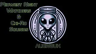 Pt.2 - Midwest Night Watchers & Chi-Ro Sounds - Things That Fly In The Sky