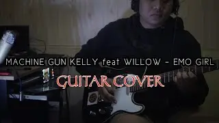 [Guitar Cover] Machine Gun Kelly - Emo girl feat WILLOW by andhika ekaf