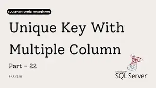22 How to create a Composite Unique Key in SQL Server? | Step-by-Step Tutorial