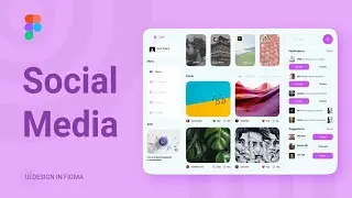 How to Design a Social Media Desktop App / Website in Figma | UI/UX Design Tutorial