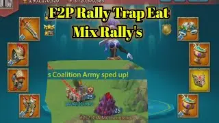 Lords Mobile KvK F2P Rally Trap Eat Mix Rally's