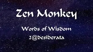 Zen Monkey - Desiderata 2