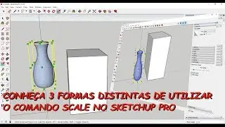 Conheça três formas distintas de utilizar o comando SCALE no SketchUp Pro