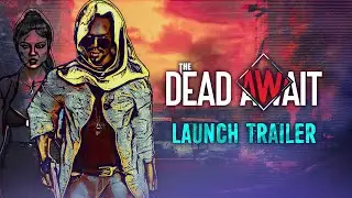The Dead Await | Early Access Launch Trailer | indie.io