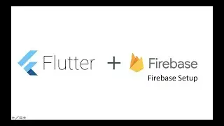 Flutter - Firebase #3 -  Firebase Setup