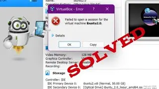 Fix: VirtualBox Error Failed to Open a Session for the Virtual Machine 2022
