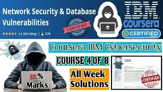Coursera IBM Cybersecurity | Network Security & Database Vulnerabilities | All Week Solutions