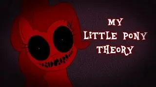 My Little Pony Theory [Creepypasta Reading]