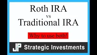 Roth IRA vs Traditional IRA: Why You Should Use Both