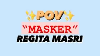 POV REGITAMASRI SERIES “MASKER” VIDEO TIKTOK (PART 1-5)