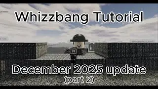 Whizzbang Tutorial: December 2025 update (part 2)
