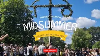 MIDSUMMER,Flower wreaths,dancing, magic and a sun that never sets.Swedes call it Midsummer.ROSEDIARY
