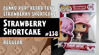 Strawberry Shortcake Funko Pop  - 138 // Just One Pop Showcase