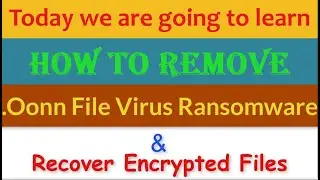 Remove .Oonn File Virus/.Oonn Ransomware (+Recover .oonn Files)