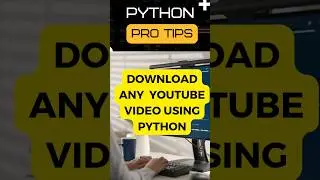 Download any Video using Python | Build Python Program to Download YouTube Videos 
