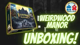 Weirdwood Manor (Unboxing!)