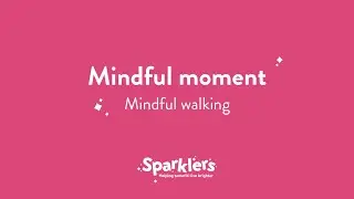 Mindful Walking Mindful Moment