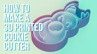 How to make a 3D Printed Cookie Cutter