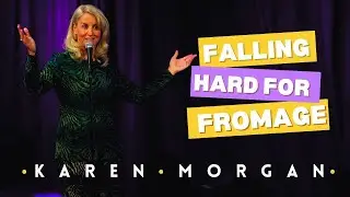 Falling for Cheese | Karen Morgan Comedy