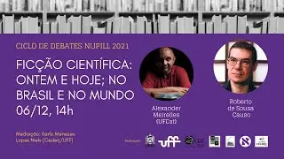 Ficção Científica com  Alexander Meirelles (UFCat) e Roberto de Sousa Causo