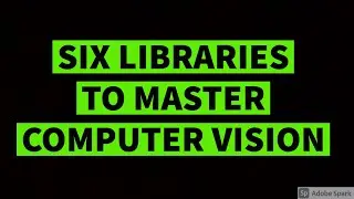 TOP LIBRARIES TO MASTER COMPUTER VISION