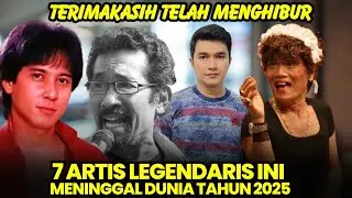 Selamat Jalan, 7 Artis Legendaris ini Meninggal dunia Tahun 2025