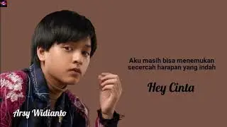 Arsy Widianto - Hey Cinta ( " The way i love you " ) ( lyrics Lagu )