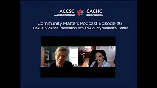 Sexual Violence Prevention with Tri-County Women's Centre | Community Matters Ep. 26