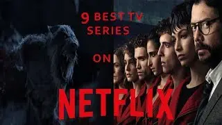 9 Best Tv Series On Netflix