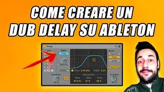 Come Creare un Dub Delay su Ableton (Free Download Rack)