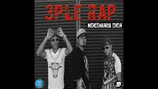 "MERCENARIOS CREW"_"3PLE RAP"_"ALBUM COMPLETO" (2016)