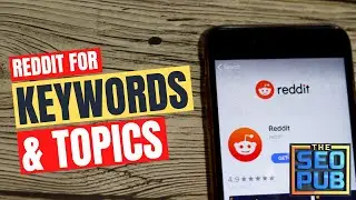 How I Use Reddit to Generate Keywords and Topic Ideas to Write About - The SEO Pub Chat