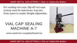 Injection Bottle Caps | Packing machine for small business | Vial cap sealing machine | Amiri Metal