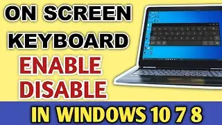 Enable Disable On Screen Keyboard In Windows 10 8 7 Laptop Pc | How To Use Hindi | Tech Vlog Mantra