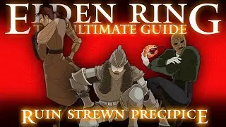 RUIN STREWN PRECIPICE - ELDEN RING : THE ULTIMATE GUIDE - 100% COMPLETE WALKTHROUGH - PART 16