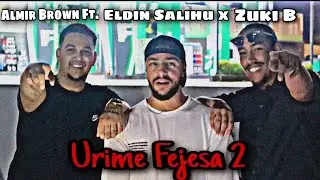 Almir Brown Ft. Eldin Salihu x Zuki B - Urime Fejesa 2 (Official Video)