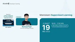 Dicoding Developer Coaching #89 : Machine Learning | Mendalami Supervised Learning