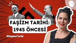 [48/55] Faşizm Tarihi - Diktatörler (1945 Öncesi): Propagandaları, ortak özellikleri, etkileri