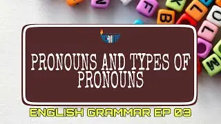 PRONOUN | TYPES OF PRONOUN EXPLAINED | ENGLISH GRAMMAR EP 03 | SMART LEARN ENGLISH
