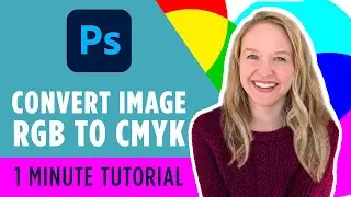 Convert Image from RGB to CMYK in Under 1 Minute - Photoshop Tutorial