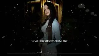 AZAAR - Broken Memorys (Original Mix)