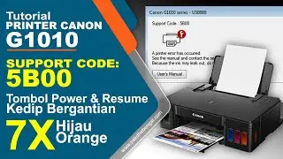 Mengatasi Error Support Code 5B00 Printer Canon  G1010 G2010 Blink 7x | Reset Printer CANON G1010