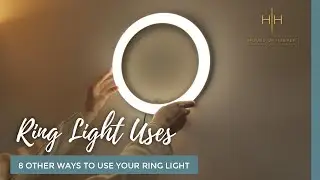 8 Other Ways To Use Your Ring Light