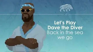 Let's Play Dave the Diver - Mabest?