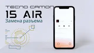 Разбор и замена разъёма Tecno camon 15 Air не заряжается