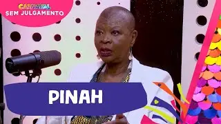 PINAH - CARNAVAL SEM JULGAMENTO - EPISÓDIO #7